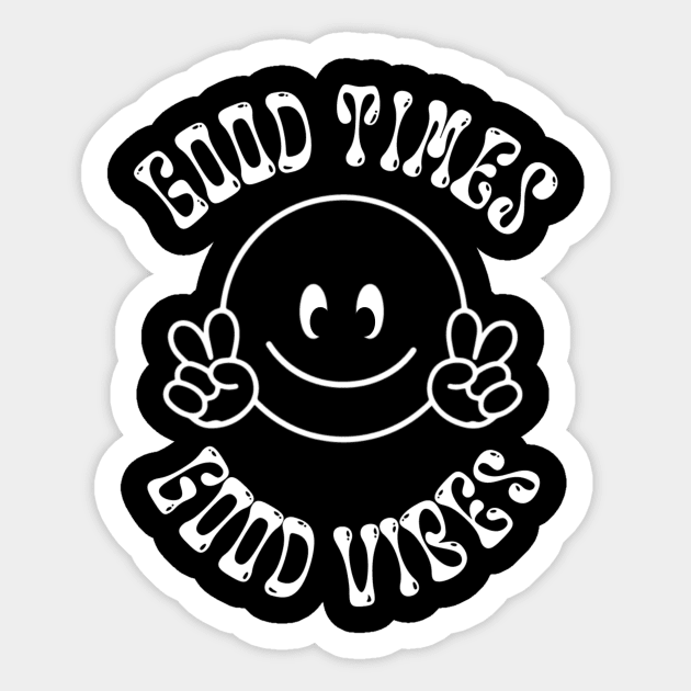 Good Times Good Vibes Sticker by BLGdesigns